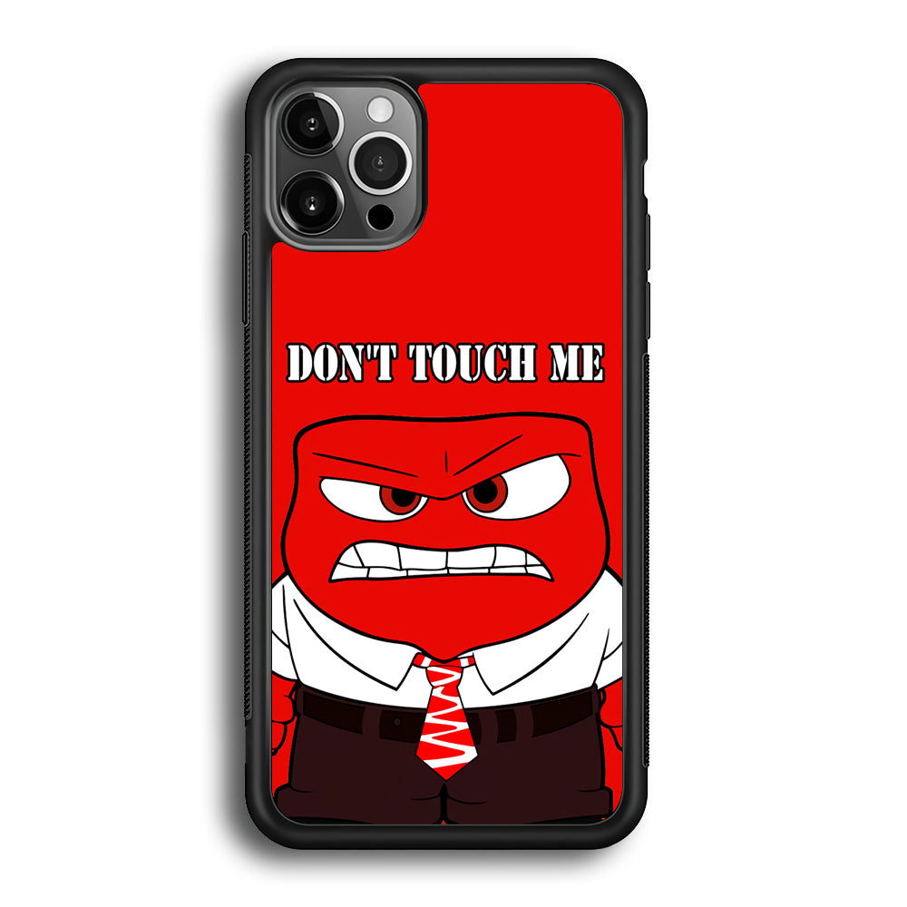 Angry Inside Out Don't Touch Me iPhone 12 Pro Max Case