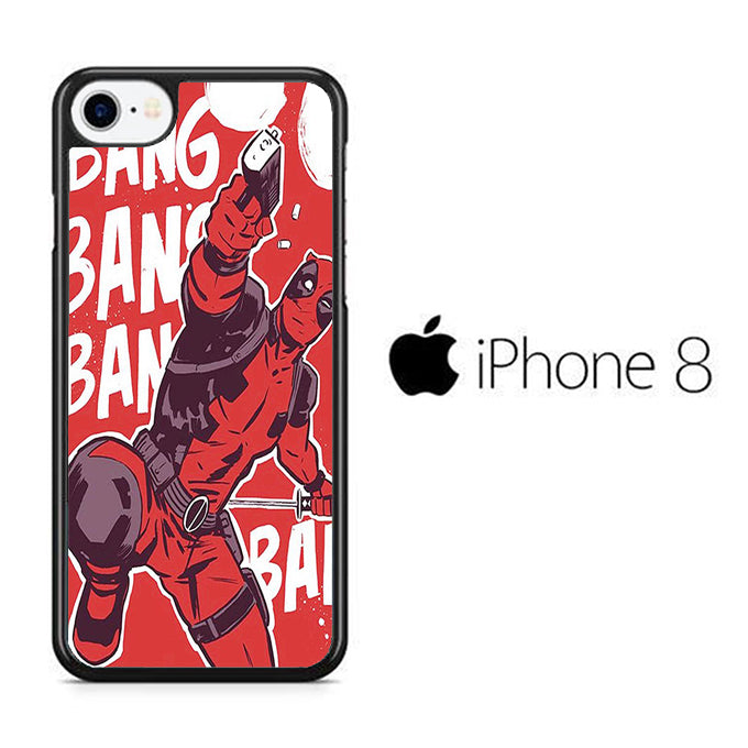 Deadpool Bang Bang iPhone 8 Case