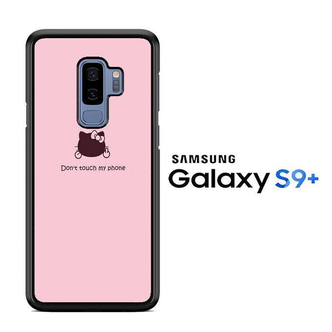 Hello Kitty Don't Touch My Phone Samsung Galaxy S9 Plus Case