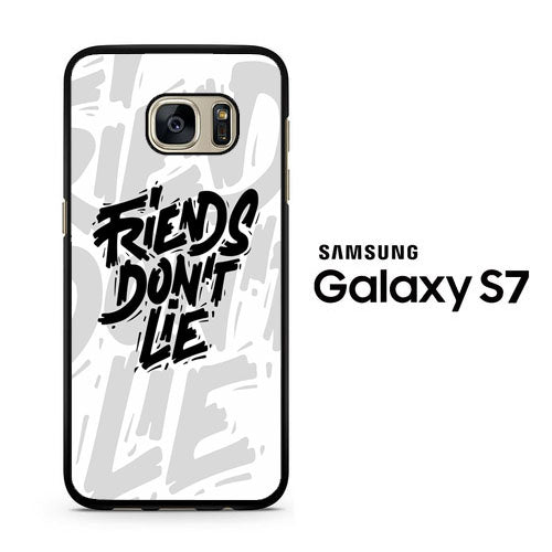 Quotes Friends Don't Lie Samsung Galaxy S7 Case