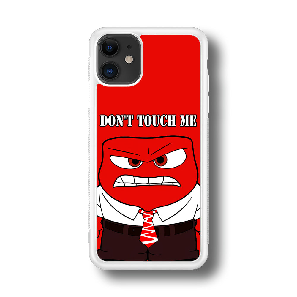 Angry Inside Out Don't Touch Me iPhone 11 Case