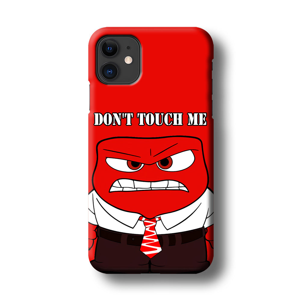 Angry Inside Out Don't Touch Me iPhone 11 Case