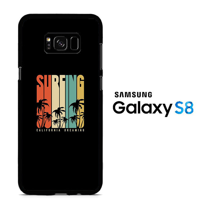 California Dreaming Surfing Samsung Galaxy S8 Case