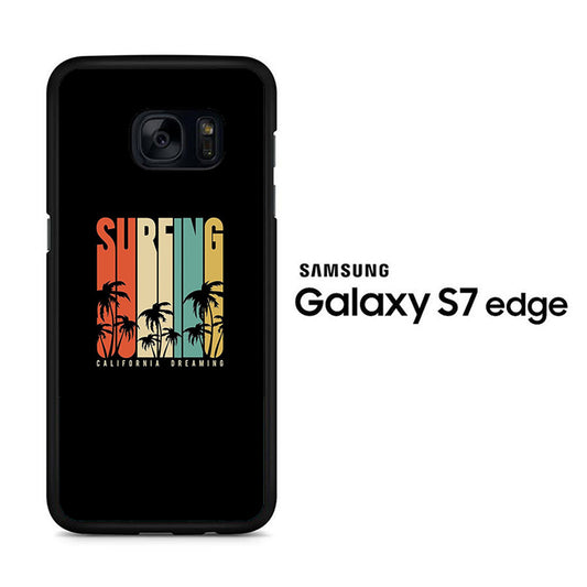 California Dreaming Surfing Samsung Galaxy S7 Edge Case