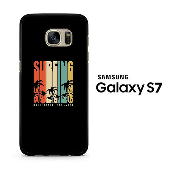 California Dreaming Surfing Samsung Galaxy S7 Case