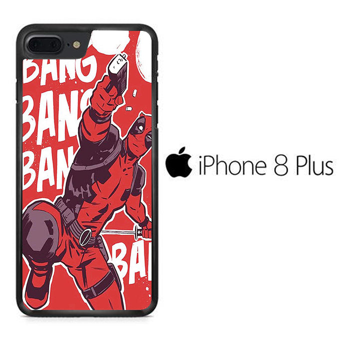 Deadpool Bang Bang iPhone 8 Plus Case