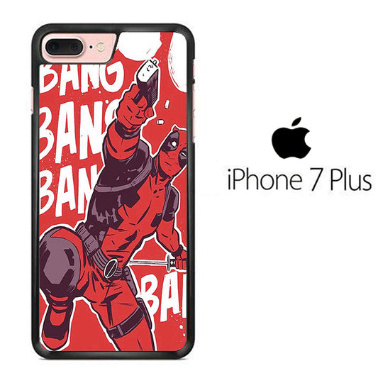 Deadpool Bang Bang iPhone 7 Plus Case