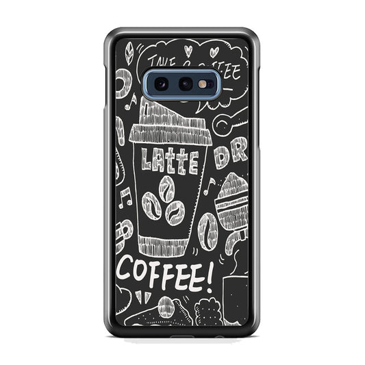 Doodle Coffee Latte Chalk Art Samsung Galaxy 10e Case