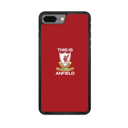 FC Liverpool This Is Anfield iPhone 8 Plus Case