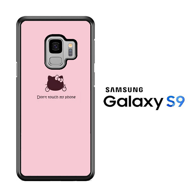Hello Kitty Don't Touch My Phone Samsung Galaxy S9 Case