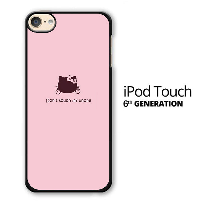 Hello Kitty Don't Touch My Phone iPod Touch 6 Case
