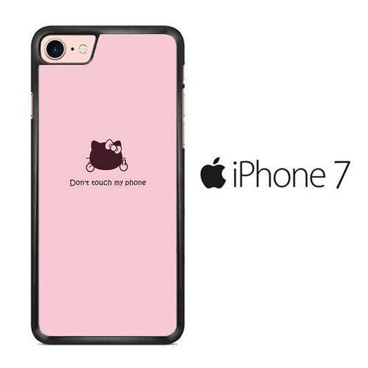 Hello Kitty Don't Touch My Phone iPhone 7 Case