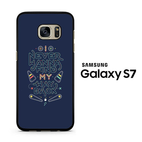 Quotes Never Wanna Find Samsung Galaxy S7 Case
