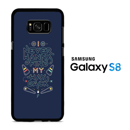 Quotes Never Wanna Find Samsung Galaxy S8 Case